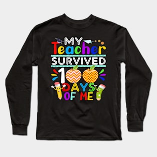 My Teacher Survived 100 Days of Me Happy 100th Day Of School Long Sleeve T-Shirt